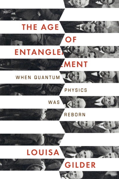 The Age of Entanglement: When Quantum Physics Was Reborn